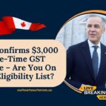 CRA Confirms $3,000 One-Time GST Rebate – Are You On The Eligibility List?