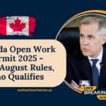 Canada Open Work Permit 2025 - New August Rules, Who Qualifies & How To Apply