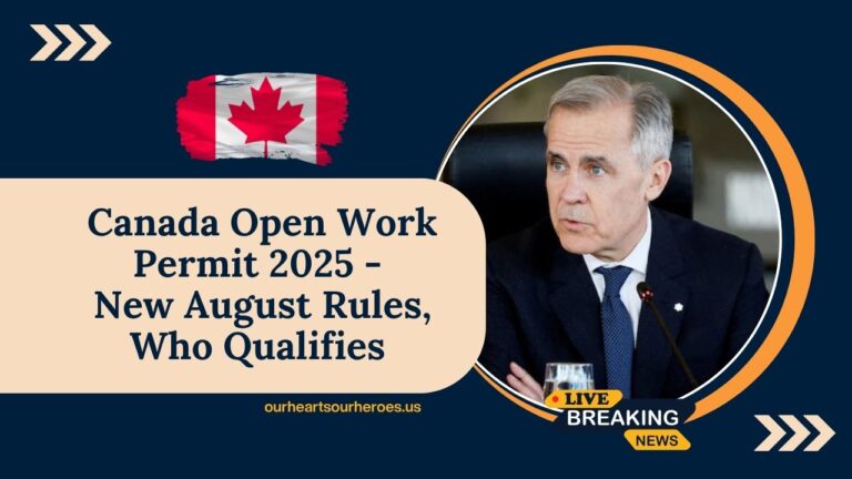 Canada Open Work Permit 2025 - New August Rules, Who Qualifies & How To Apply